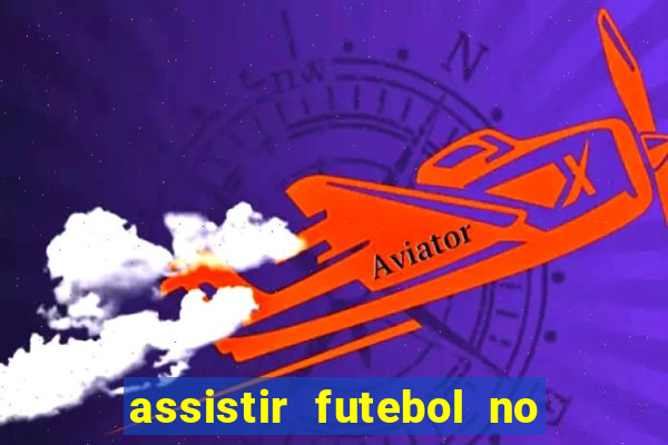 assistir futebol no premiere gratis